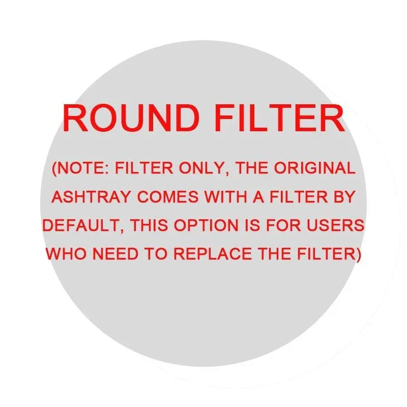 Text graphic describing a round replacement filter option for an ashtray.